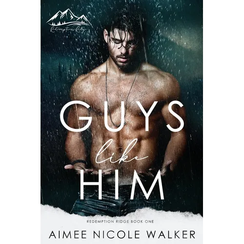 Guys Like Him (Redemption Ridge Book One)