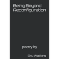 Being Beyond Reconfiguration