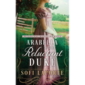 Arabella and the Reluctant Duke: A Sweet Regency Romance