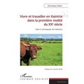 Vivre et travailler en Xaintrie dans la première moitié du XXe siècle: Selon le témoignage des habitants