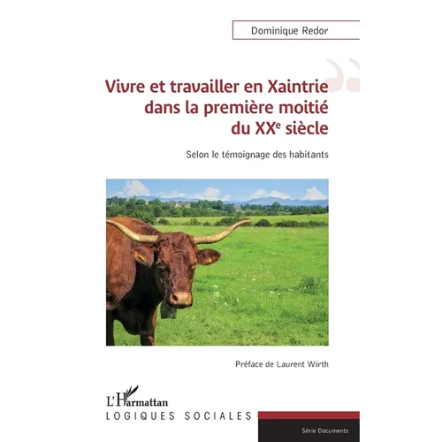 Vivre et travailler en Xaintrie dans la première moitié du XXe siècle: Selon le témoignage des habitants