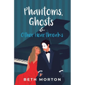 Phantoms, Ghosts & Other Heartbreaks