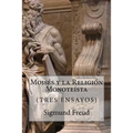 Moises y la Religion Monoteista (Spanish Edition)