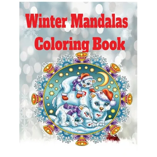 Winter mandalas coloring book: fun winter coloring book for kids and adults coloring pages included.