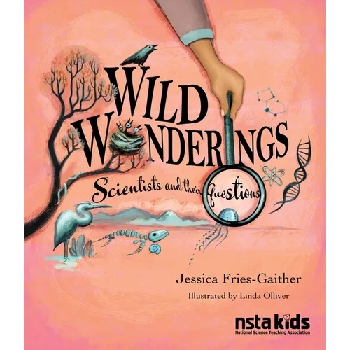 Wild Wonderings: Scientists and Their Questions