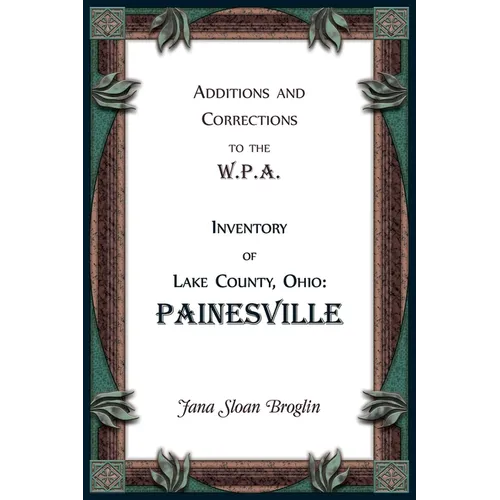 Additions and Corrections to the W.P.A. Inventory of Lake County, Ohio: Painesville