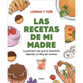 Las Recetas de Mi Madre: La Primera Vez Que Te Divertirás Leyendo Un Libro de Recetas / Mom's Recipes
