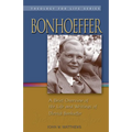Bonhoeffer: A Brief Overview of the Life and Writings of Dietrich Bonhoeffer