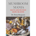 Mushroom Mania: Facts and Fiction: Hope or Hype