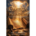 The Omega Paradigm: Revealing the Ancient of Days