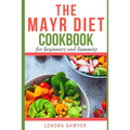 The Mayr Diet CookBook for Beginners and Dummies: Lots of Delicious and Healthy Recipes