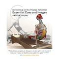 Stretching on the Pilates Reformer: Essential Cues and Images (Italian)