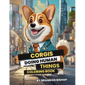 Corgis Doing Human Things Coloring Book