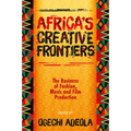 Africa's Creative Frontiers: The Business of Fashion, Music and Film Production
