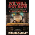 We Will Not Bow to Babylon's Table