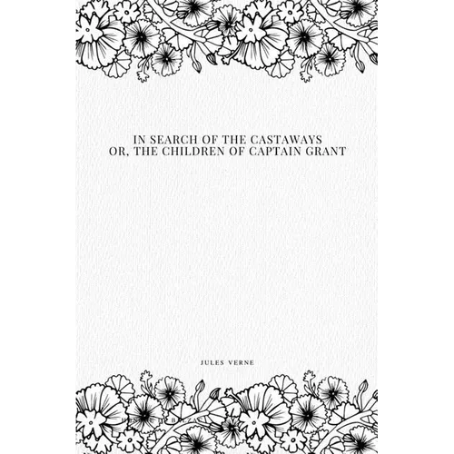 In Search of the Castaways; Or, The Children of Captain Grant