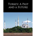 Turkey: A Past and a Future
