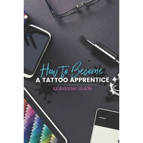 How to become a Tattoo Apprentice: Tattooing can be a tough game to get into, but I am here to guide you step by step through the process, and give yo