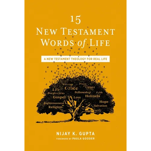 15 New Testament Words of Life: A New Testament Theology for Real Life