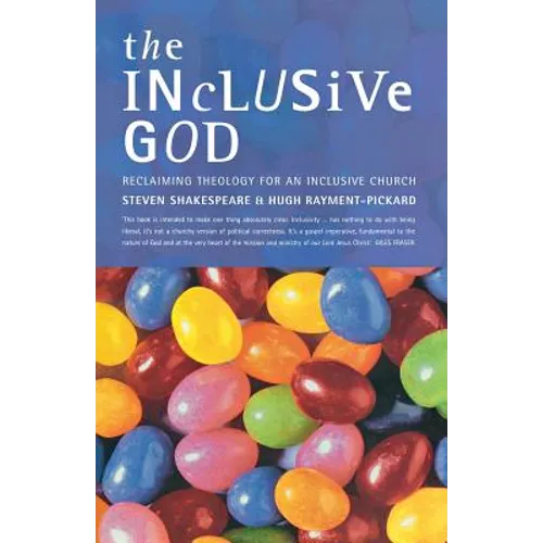 The Inclusive God: Reclaiming Theology for an Inclusive Church