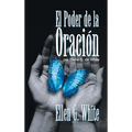 El Poder de la Oración: (Power of Prayer)