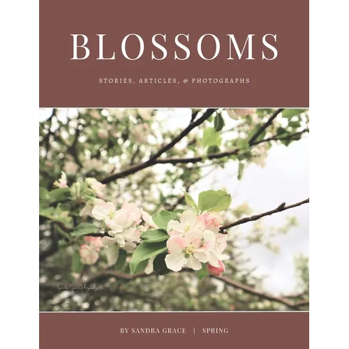 Blossoms: Stories, Articles, & Photographs