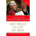 Que brille la Luz de Dios / Let God's Light Shine Forth: La vision espiritual del Papa Benedicto XVI
