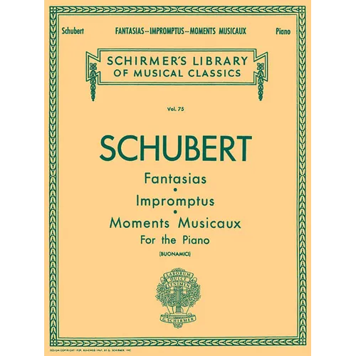 Fantasias, Impromptus, Moments Musicaux: Schirmer Library of Classics Volume 75 Piano Solo