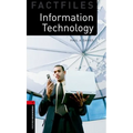 Oxford Bookworms Factfiles: Information Technology: Level 3: 1000-Word Vocabularyinformation Technology
