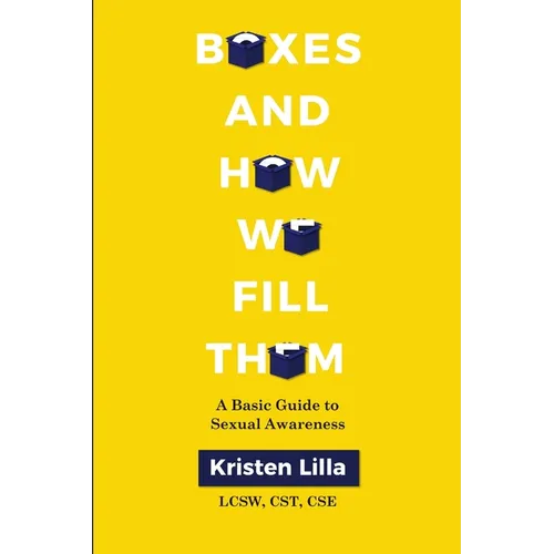 Boxes and How We Fill Them: A Basic Guide to Sexual Awareness