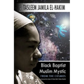 Black Baptist Muslim Mystic: From the Cosmos