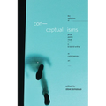 Conceptualisms: The Anthology of Prose, Poetry, Visual, Found, E- & Hybrid Writing as Contemporary Art