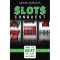 Slots Conquest: How to Beat the Slot Machines!