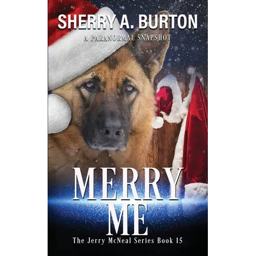 Merry Me: Join Jerry McNeal And His Ghostly K-9 Partner As They Put Their "Gifts" To Good Use.