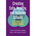 Creating Safe, Healthy, and Inclusive Schools: Challenges and Solutions