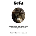 Sofa: Plays for strong, older, female characters who want to get off the couch!