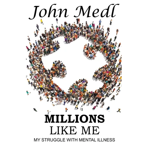 Millions Like Me: My Struggle with Mental Illness