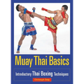 Muay Thai Basics: Introductory Thai Boxing Techniques