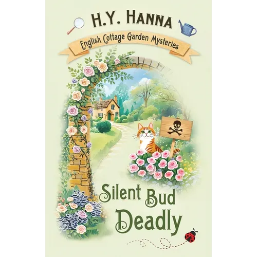 Silent Bud Deadly: The English Cottage Garden Mysteries - Book 2