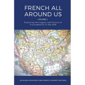 French All Around Us: Exploring the Legacy and Future of Francophonie in the USA