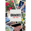 Fragments of Us
