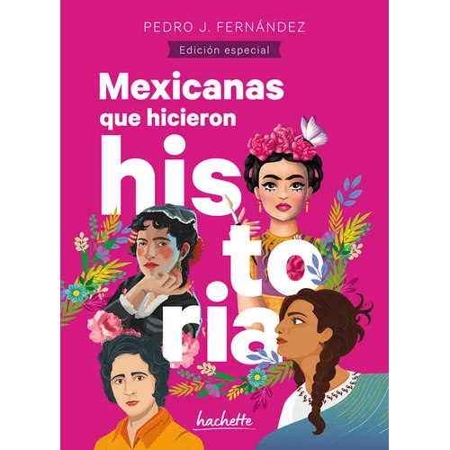 Mexicanas Que Hicieron Historia / Mexican Women Who Made History