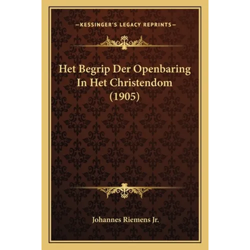 Het Begrip Der Openbaring In Het Christendom (1905)
