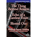 The Thing Beyond Reason / Echo of a Careless Voice / Blotted Out