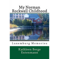 My Norman Rockwell Childhood: Luxemburg Poetry