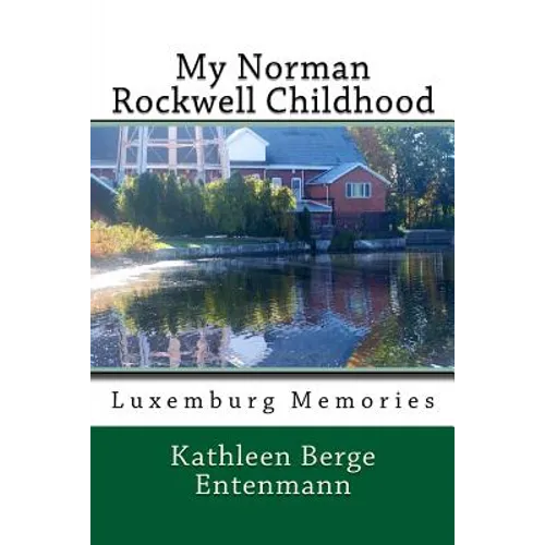 My Norman Rockwell Childhood: Luxemburg Poetry