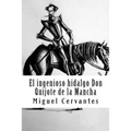 El ingenioso hidalgo Don Quijote de la Mancha