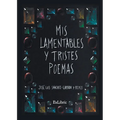 Mis lamentables y tristes poemas