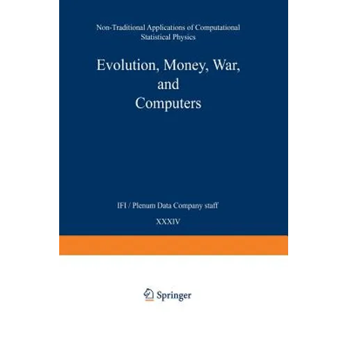 Evolution, Money, War, and Computers: Non-Traditional Applications of Computational Statistical Physics