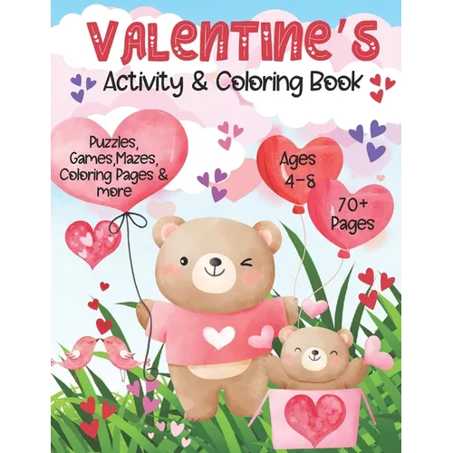 Valentines Activity & Coloring Book: Valentine's Day Themed Activity Book with Valentine Coloring Pages, Mazes, Games, I-Spy, Find the Difference & Mo